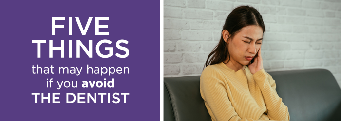 5 things that may happen if you avoid the dentist